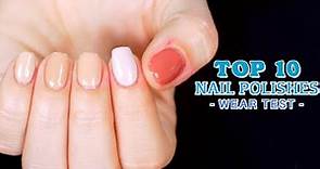 TOP 10 NAIL POLISHES - Wear Test!