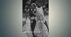 Crossing the Line: A Fearless Team of Brothers and the Sport That Changed Their Lives Forever