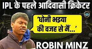 Robin Minz interview: IPL के पहले आदिवासी क्रिकेटर रॉबिन मिंज ने Dhoni के लिए क्या कहा? IPL 2024