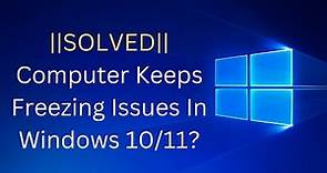 ✅How To Fix Computer Keeps Freezing Issues In Windows 10/11
