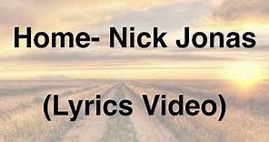 Home -Nick Jonas (Lyrics Video)