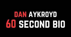 Dan Aykroyd: 60 Second Bio