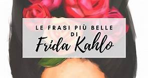 Le frasi più belle di Frida Kahlo