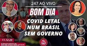 Bom dia 247: Covid letal num Brasil sem governo (11.12.20)