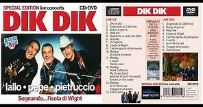 DIK DIK: SPECIAL EDITION - Live Concerts: Sognando...l'Isola di Wight
