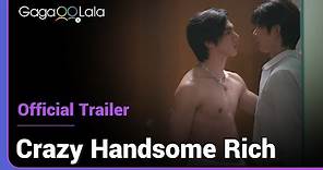 Crazy Handsome Rich | Official Trailer | A romantic comedy you don't want to miss 😍