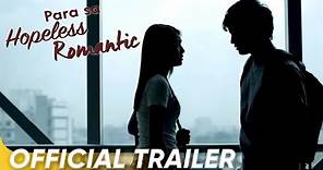 Para Sa Hopeless Romantic Official Trailer | Nadine Lustre, James Reid | 'Para Sa Hopeless Romantic'