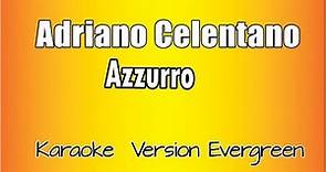 Adriano Celentano - Azzurro (versione Karaoke Academy Italia)