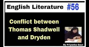 E:-56. Thomas Shadwell vs Dryden