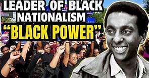 The Unbelievable story of Stokely Carmichael: The Black Power Icon