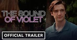 The Sound of Violet - Official Trailer (2022) Cason Thomas, Cora Cleary