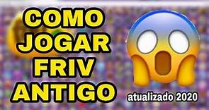 COMO JOGAR FRIV ANTIGO !