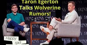 Taron Egerton Talks Wolverine Rumors!