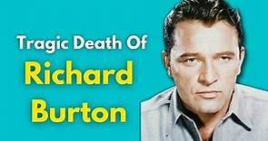 The Tragic Death Of Richard Burton | Facts About Richard Burton | Life of Richard Burton
