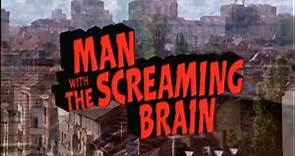 Man with the Screaming Brain trailer