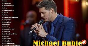 Michael Buble Greatest Hits Full Album - The Best Of Michael Buble 2021