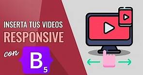 ❣️Cómo HACER que tus videos sean 📱 RESPONSIVE 💻 con BOOTSTRAP 5 (Sin media Queries)