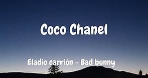 🥥Coco Chanel || Letra || ELADIO CARRION - BAD BUNNY
