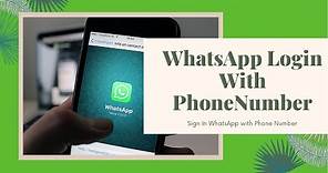 Whatsapp Login Sign In: How to Login Whatsapp with Phone Number 2021?