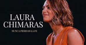 Laura Chimaras | Nunca Pierdas la Fe | Best Seller