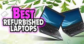 ✅ Top 5:💻 BEST Refurbished Laptops In 2023 [ Refurbished Laptop Buying Guide ]