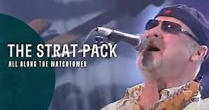 The Strat Pack - All Along The Watchtower (Live in Concert)