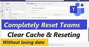 How to Clear Cache & Completely Reset Microsoft Teams App