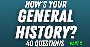 Can You Answer These History Questions? | 40 Questions on World History | Trivia Quiz #2