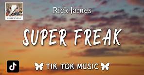 Rick James - Super Freak (Lyrics) "She's a very kinky girl, The kind you don't take home to mother"