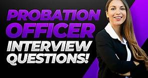 PROBATION OFFICER Interview Questions & Answers! (Become a Parole Officer!)