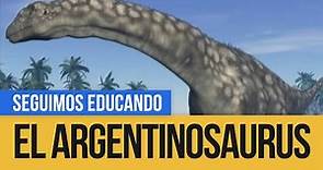 Conocemos todo sobre el argentinosaurus - Seguimos Educando