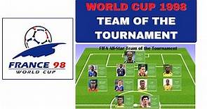 FIFA WORLD CUP 1998 OFFICIAL SQUAD | ALL STAR TEAM OF THE TOURNAMENT | BEST 11 PLAYERS