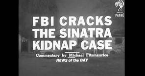 Dec. 14, 1963 | FBI Cracks Sinatra Kidnap Case
