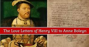 Henry VIII Love Letters to Anne Boleyn