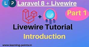 What is livewire? How to use it? What are the benefits of livewire? Livewire tutorial with Laravel 8
