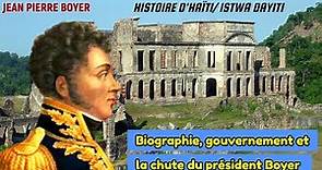 Jean Pierre Boyer 3è Président d'Haïti - Biographie, gouvernement et sa Mort - Histoire d'Haïti
