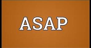 ASAP Meaning