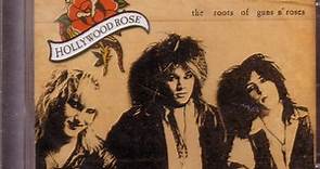 Hollywood Rose - The Roots Of Guns N' Roses