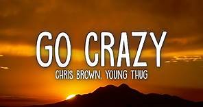 Chris Brown & Young Thug - Go Crazy (Lyrics)