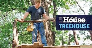 How to Build a Treehouse | This Old House