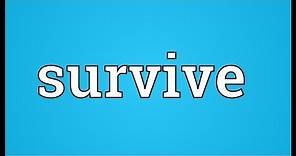 Survive Meaning