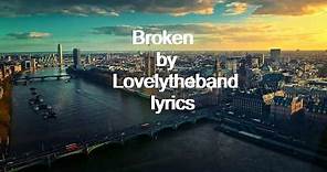 Lovelytheband Broken Lyrics