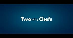 TWO MANY CHEFS - Trailer