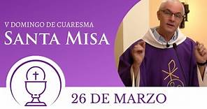 Santa Misa de hoy domingo 26 de marzo 2023
