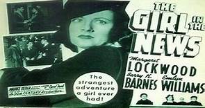 The Girl in the News 1940- Margaret Lockwood, Barry K. Barnes
