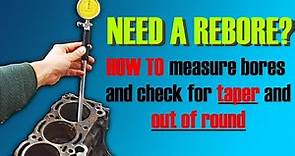 DIY CYLINDER BORE CHECK: How to measure OUT OF ROUND, TAPER, and REBORE size - STEP BY STEP GUIDE