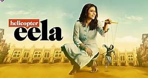 Helicopter Eela (2018) Full New Drama Movies || Kajol || Riddhi Sen || Story And Talks #