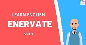 Enervate | Meaning with examples | My Word Book