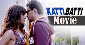 Katti Batti Full HD Movie (2015) | Imran Khan | Kangana Ranaut - Full Movie Promotions - video Dailymotion