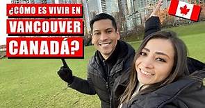 ¿Cómo es vivir en Vancouver CANADÁ?